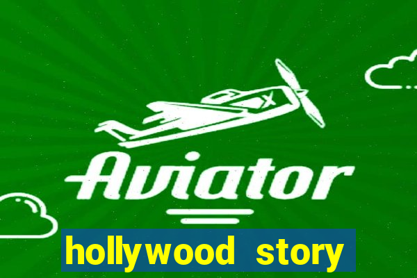 hollywood story dinheiro infinito